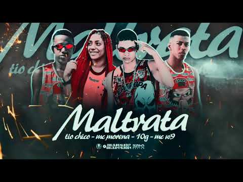 MC MORENA - DEZ G - MALTRATA
