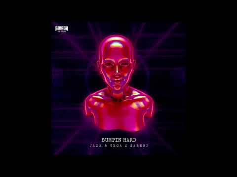 Jaxx & Vega x SaberZ - Bumpin Hard (Extended Mix)
