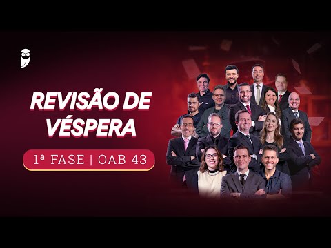 1ª FASE - OAB 43 | Revisão de Véspera