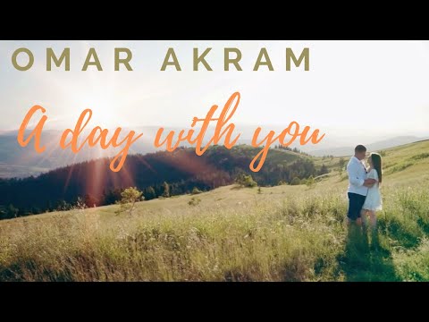 Omar Akram - A Day With You
