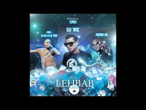 OYO & DJ YAZ  _ Ya Lehbab Feat Cheb Amine TGV & Mister AB  2014