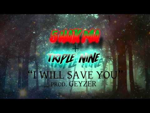 5HAKMA + GEYZER & VEDOVA NERA "TRIPLE NINE" - I WILL SAVE YOU (prod. GEYZER)