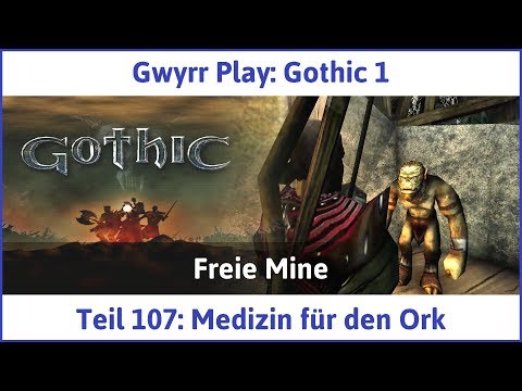 Gothic 1 Teil 107: Medizin für den Ork - Let's Play