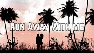 Carly Rae Jepsen - Run Away With Me (Lyrics)