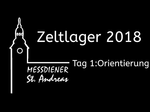 St. Andreas Zeltlager 2018 – Orientierung (Tag 1)