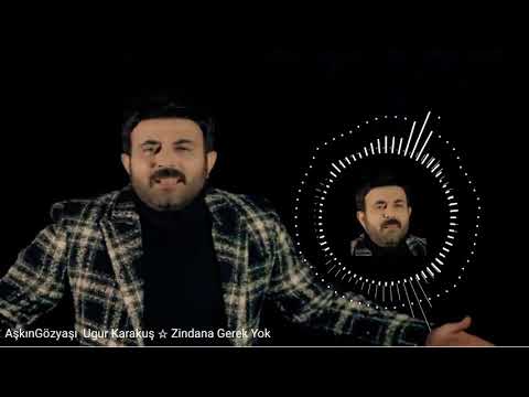 Uğur Karakuş Zındana Gerek Yok