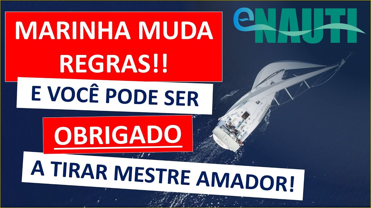 MARINHA MUDA NORMAM-03 (2023): Arrais Amador pode se ver obrigado a tirar Mestre Amador!!