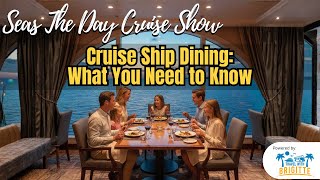 Cruise Ship Dining: What You Need to Know