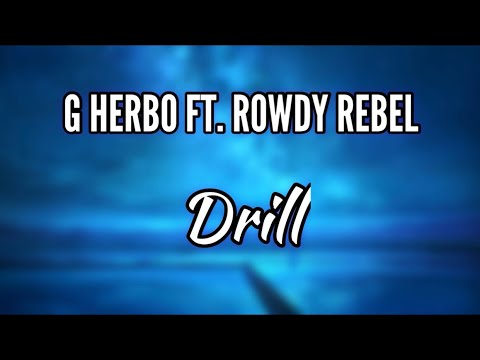G Herbo Ft. Rowdy Rebel - Drill (Lyrics )
