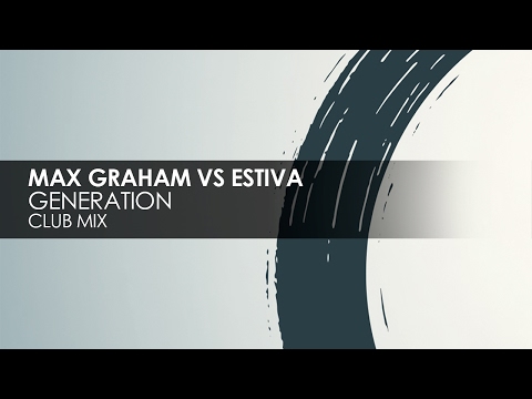 Max Graham & Estiva - Generation (Club Mix) [Cycles]