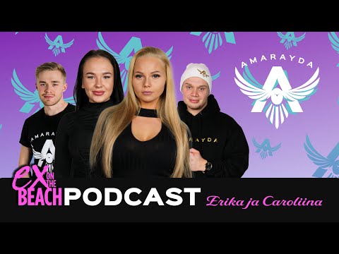 AMARAYDA Ex on the Beach PODCAST - J.2 Caroliina & Erika