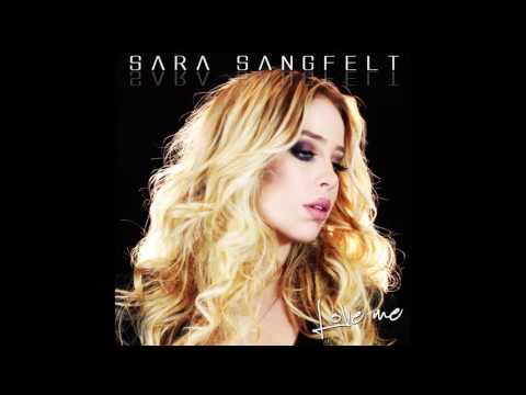 Sara Sangfelt - Love me