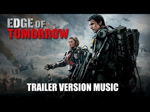 EDGE OF TOMORROW Trailer Music Version