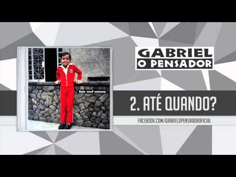 Gabriel o Pensador - Até Quando