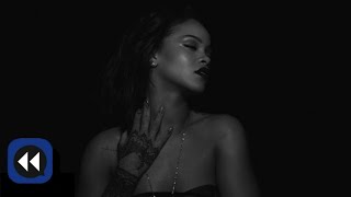 Rihanna - Kiss It Better (Reverse Version)