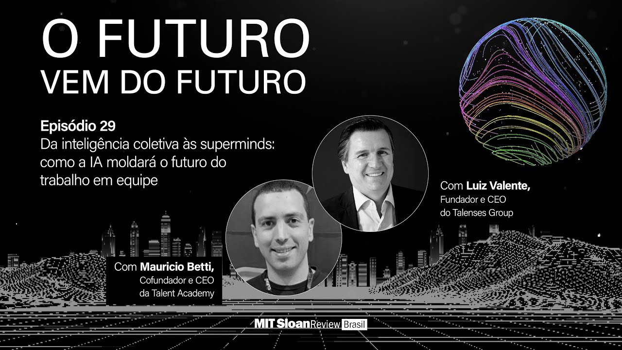 Luiz Valente e Maurício Betti -  O Futuro vem do Futuro - Episódio 29