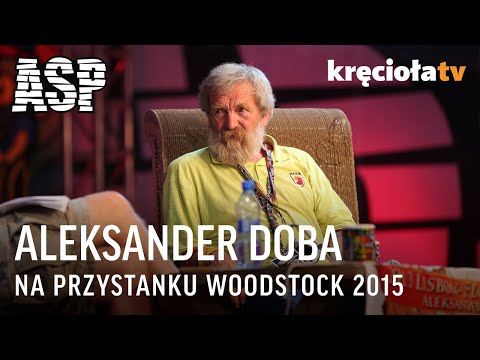 Aleksander Doba na ASP #Woodstock2015 (całe spotkanie)