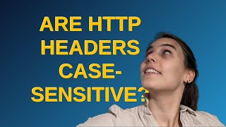 Are HTTP headers case-sensitive