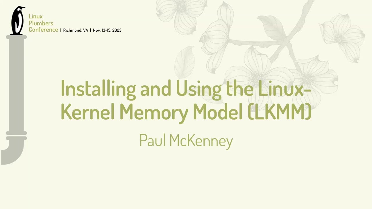 Installing and Using the Linux-Kernel Memory Model (LKMM) - Paul McKenney