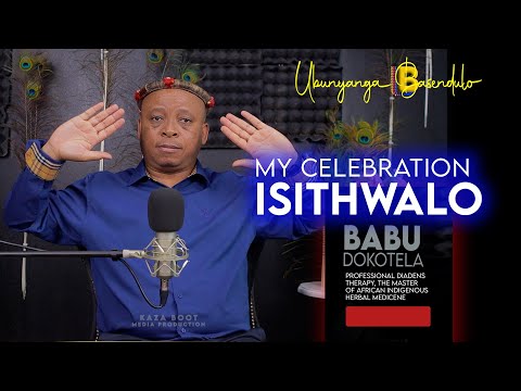 My Celebration Isithwalo  Ι  Babu Dokotela