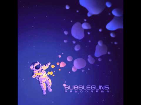 Bubbleguns - Panodrama