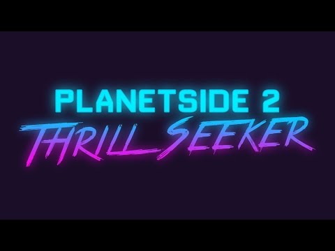 THRILL SEEKER #1 - Clip Collection (Planetside 2 Gameplay)