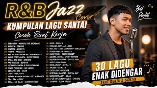 Download lagu R&B Jazz Cover Indonesia 🎷 Lagu Santai Buat Kerja & Belajar | Relaxing Playlist 2026 mp3