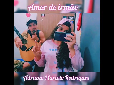 Amor De Irmão - Adriano Marcelo Rodrigues