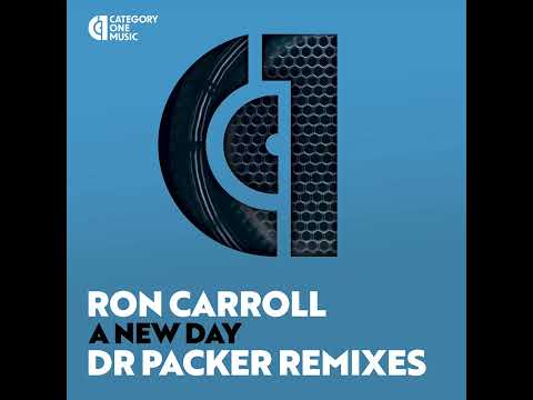 RON CARROLL A NEW DAY DR PACKER REMIX