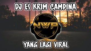 Download lagu DJ ES KRIM CAMPINA REMIX FULL BASS VIRAL TIK TOK TERBARU 2023 mp3