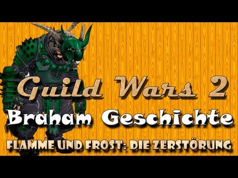 ➪ Guild Wars 2 - Braham Geschichte und Instanz - F&F: Die Zerstörung
