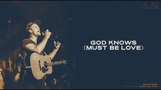 Andrew Ripp - God Knows (Must Be Love) OFFICIAL LYRIC VIDEO