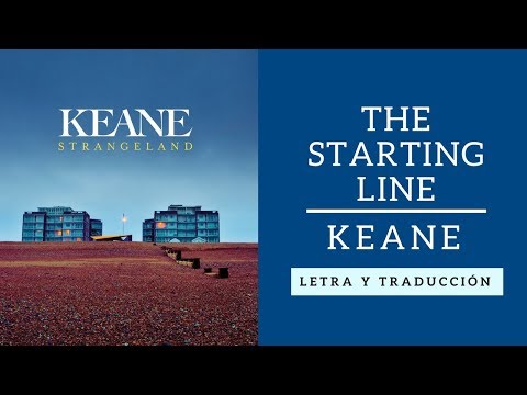 The starting Line - Keane (Letra y Traducción)