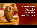 Achala Arpanam: A Powerful Practice to Receive Devi's Grace