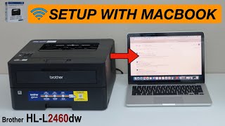 Brother HL-L2460DW Setup With Mac, Install Drivers & Software, Printing Test !!
