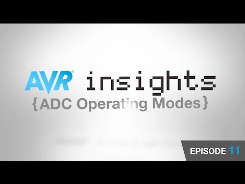 AVR® Insights - Episode 11 - ADC Operating Modes