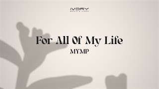 MYMP - For All Of My Life (Vertical Lyric Video)