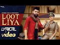 Loot Liya Lyrical Video Khasa Aala Chahar Loot Liya Lyrics New Haryanvi Songs Haryanavi 2021