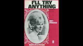 Dusty Springfield  : I&#39;ll Try Anything