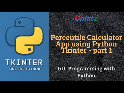 Percentile Calculator App Using Python Tkinter Part 1 Python Gui Programming Tutorial Uplatz