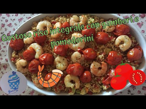 Come fare un gustoso riso integrale con gamberi e pomodorini - ricetta semplice fresca estiva