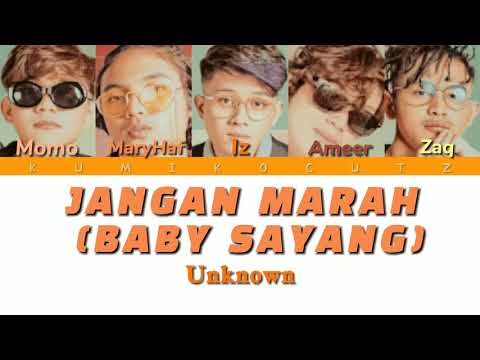 DA UNKNOWN - JANGAN MARAH (BABY SAYANG)(Colour coded lyrics)[MAL/ENG]