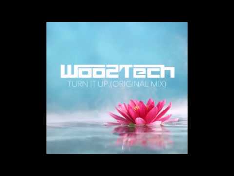 Woo2tech - Turn It Up (Original Mix)