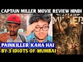 Captain Miller Movie Review Hindi | By 3 Idiots Of Mumbai | Dhanush | Shiva Rajkumar | Priyanka M