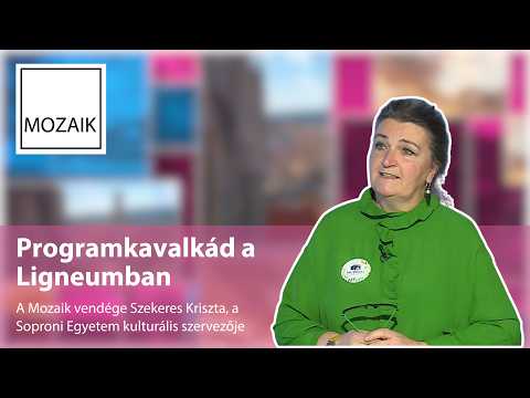 Mozaik - Programkavalkád a Ligneumban - Vendég: Szekeres Kriszta