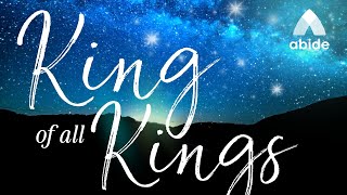 King of All Kings - Abide Meditation: Bible Stories for Sleep