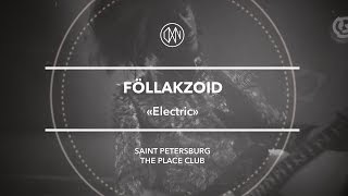Föllakzoid - "Electric" (Live at The Place Club)