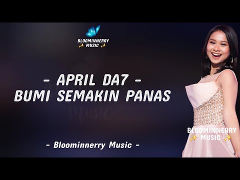 April Da7 - Bumi Semakin Panas Lirik
