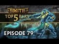 SMITE Top 5 Plays #79 