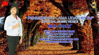 Download lagu Pengerindu Lama Udah Retai ( MV)- Ika Holy mp3